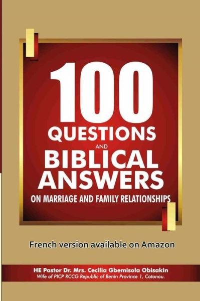 Cover for Obisakin, Cecilia Gbemisola, PhD · 100 Questions and Biblical Answers on Marriage and Family Relationships (Paperback Bog) (2021)
