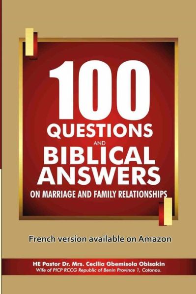 Cover for Obisakin, Cecilia Gbemisola, PhD · 100 Questions and Biblical Answers on Marriage and Family Relationships (Taschenbuch) (2021)