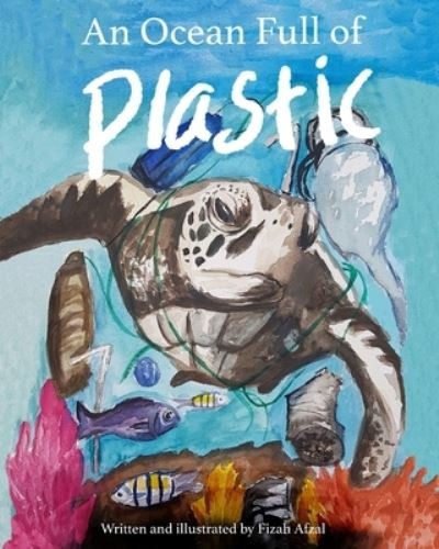 Cover for Fizah Afzal · An Ocean Full of Plastic (Taschenbuch) (2021)