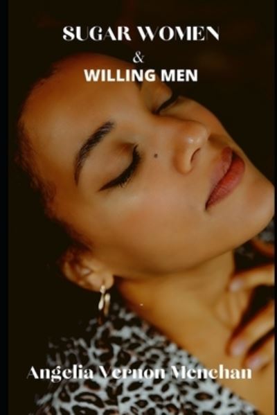 Cover for Angelia Vernon Menchan · SUGAR WOMEN And Willing Men (Pocketbok) (2021)