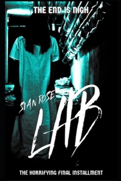 Cover for Sian Rose · Lab: The horrific third and final instalment in the 'Farm' series (Paperback Book) (2021)