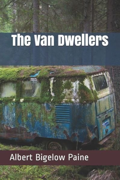 Cover for Albert Bigelow Paine · The Van Dwellers (Paperback Book) (2021)