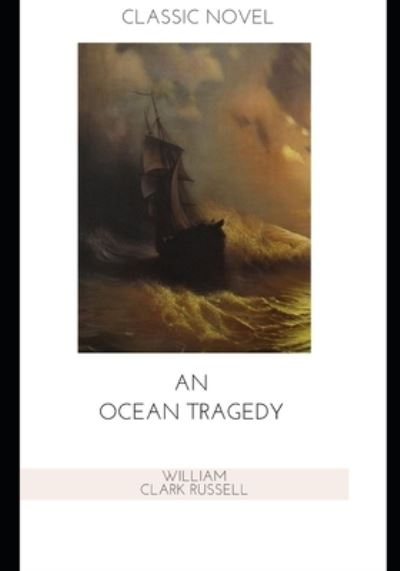 Cover for W Clark Russell · An Ocean Tragedy (Paperback Book) (2020)