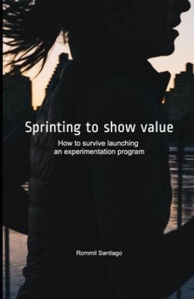 Cover for Rommil Santiago · Sprinting to show value (Taschenbuch) (2020)