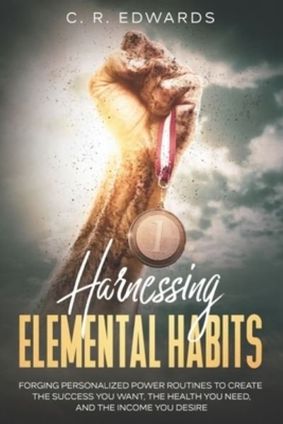 Cover for C R Edwards · Harnessing Elemental Habits (Pocketbok) (2021)