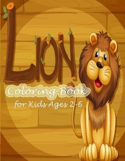 Lion Coloring Book for Kids Ages 2-6 - Faycal Designs - Kirjat - Independently Published - 9798599302599 - lauantai 23. tammikuuta 2021