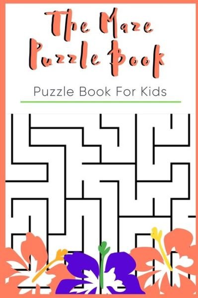Cover for Rompecabezas Puzzle Kids Publishing · The Maze Puzzle Book (Paperback Book) (2020)