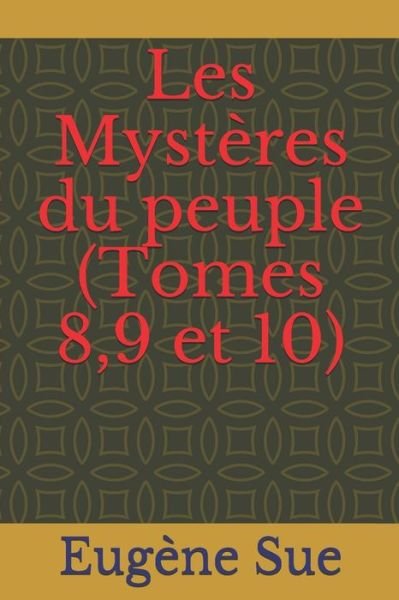 Cover for Eugene Sue · Les Mysteres du peuple (Tomes 8,9 et 10) (Paperback Book) (2020)