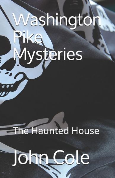 Washington Pike Mysteries - John Cole - Books - Independently Published - 9798642990599 - June 5, 2020