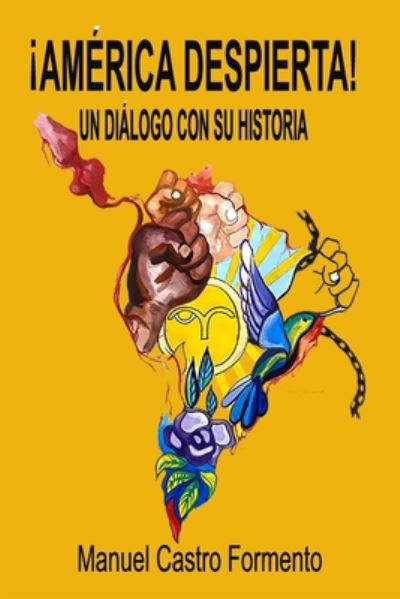 Cover for Manuel Castro Formento · !america Despierta! Un Dialogo Con Su Historia (Pocketbok) (2020)