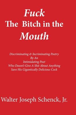 Cover for Jr Walter Joseph Schenck · Fuck The Bitch in the Mouth (Paperback Book) (2020)