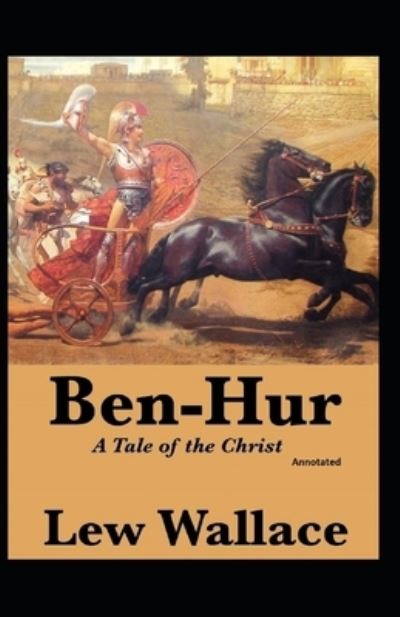 Cover for Lewis Wallace · Ben-Hur, A Tale of the Christ (Annotated) (Paperback Book) (2021)