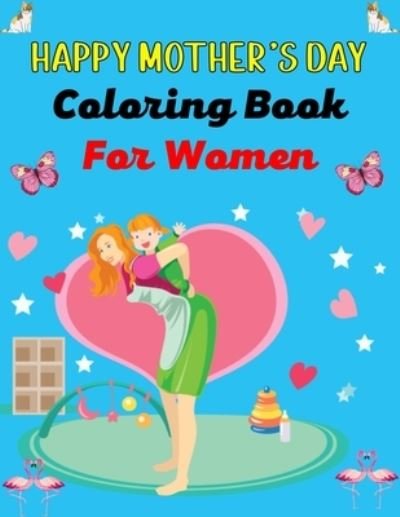 Cover for Ensumongr Publications · HAPPY MOTHER'S DAY Coloring Book For Women (Paperback Book) (2021)