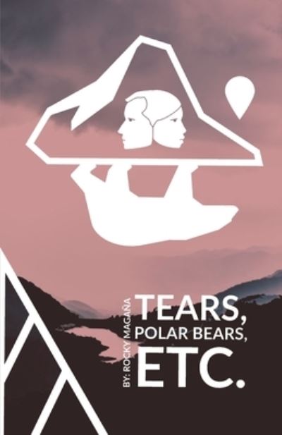 Cover for Magana Rocky Magana · Tears, Polar Bears, Etc. (Paperback Book) (2021)