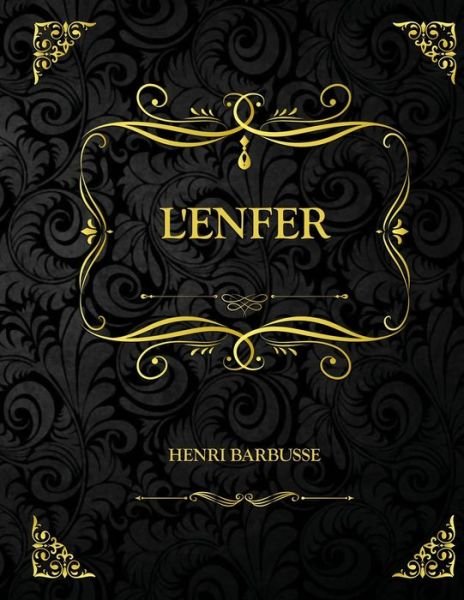 Cover for Henri Barbusse · L'Enfer: Edition Collector - Henri Barbusse (Paperback Book) (2021)