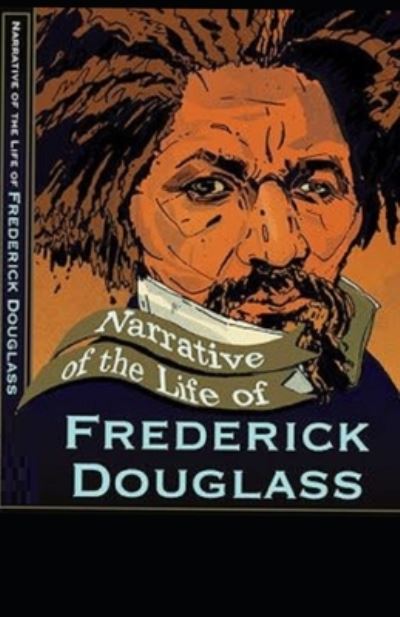 Cover for Frederick Douglass · Narrative of the Life of Frederick Douglass Illustrated (Paperback Book) (2021)