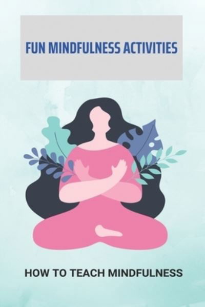 Cover for Lulu Furcron · Fun Mindfulness Activities (Paperback Book) (2021)