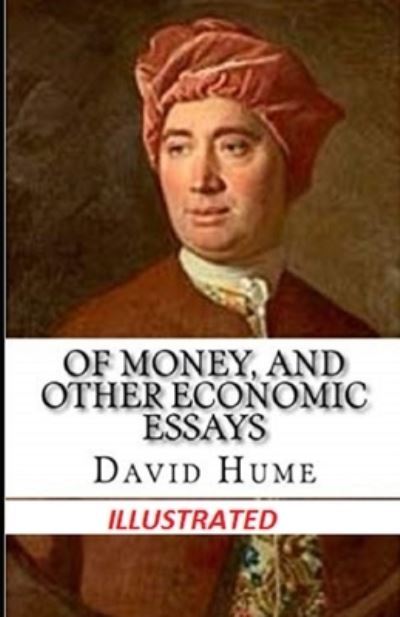 Cover for David Hume · Of Money, and Other Economic Essays Illustrated (Paperback Book) (2021)