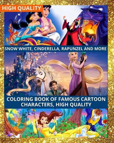 Cover for Rose · Snow White, Cinderella, Rapunzel and More, Coloring Book of Famous Cartoon Characters, High Quality (Paperback Book) (2021)