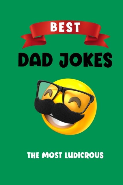Cover for Fun Academy · Dad Jokes - The Ludicrous: More than 200 dad jokes, this is the best of the best ones (Taschenbuch) (2022)