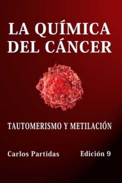 Cover for Carlos L Partidas · La Quimica del Cancer: Tautomerismo Y Metilacion (Paperback Bog) (2022)