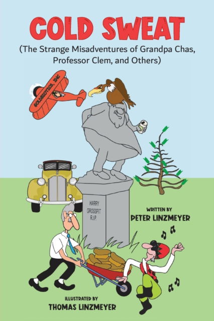 Cover for Peter Linzmeyer · Cold Sweat: The Strange Misadventures of Grandpa Chas, Professor Clem, and Others (Paperback Book) (2022)