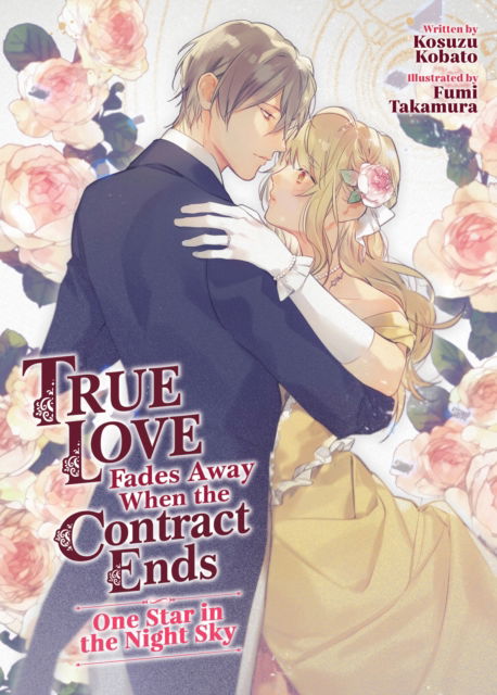 Cover for Kosuzu Kobato · True Love Fades Away When the Contract Ends - One Star in the Night Sky (Light Novel) [Volume 1] - True Love Fades Away When the Contract Ends (Light Novel) (Paperback Bog) (2024)