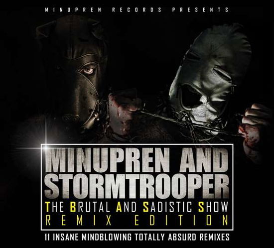 Cover for Minupren and Stormtrooper · Brutal and Sadistic Show - Remix Ed. (CD) [Remix edition] (2017)