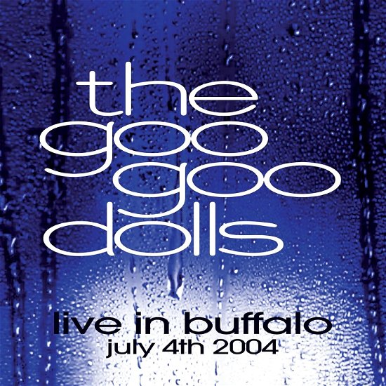Live in Buffalo July 4th, 2004 - Goo Goo Dolls - Musikk - Warner Records Label - 0093624844600 - 21. juni 2024