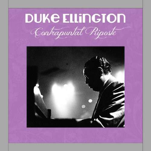 Contrapuntal Riposte - Duke Ellington - Musik - SQUATTY ROO - 0686647021600 - 15 juli 2014