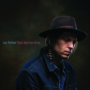 Levi Parham · These American Blues (CD) (2016)