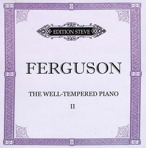 Cover for Steve Ferguson · Well Tempered Piano 2 (CD) (2007)