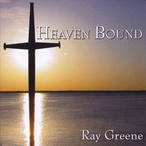 Cover for Ray Greene · Heaven Bound (CD) (2011)