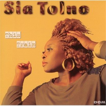 Cover for Sia Tolno · Sia Tolno - This Train (CD) (2023)