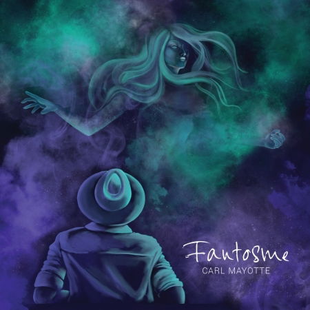 Cover for Carl Mayotte · Fantosme (CD) (2020)