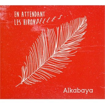 Cover for Alkabaya · En Attendant Les Hirondelles (CD) (2020)