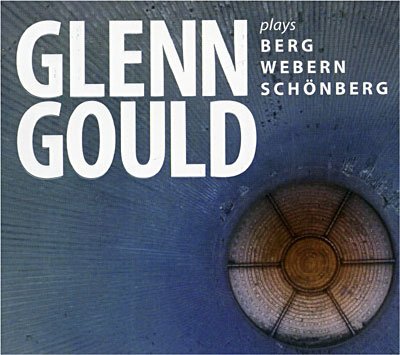 Cover for Glenn Gould · Gould Plays Schonberg-Berg-Webern (CD) (2008)