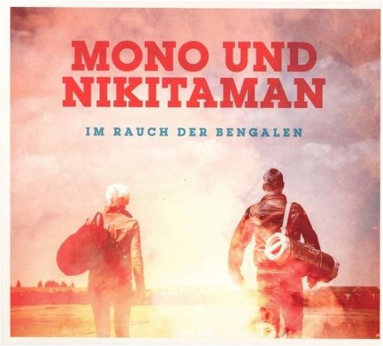 Cover for Mono &amp; Nikitaman · Im Rauch Der Bengalen (CD) (2015)