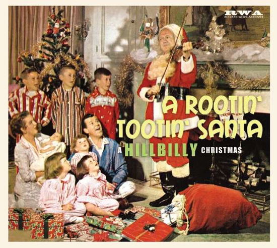 A Rootin' Tootin Santa - Hillbilly Christmas - Various Artists - Music - Richard Weize Archives - 4260072724600 - November 9, 2018