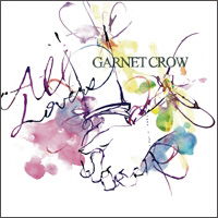 Cover for Garnet Crow · All Lovers (CD) [Japan Import edition] (2010)