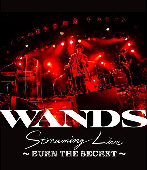 Wands Streaming Live -burn the Secret- - Wands - Music - GIZA - 4523949095600 - April 7, 2021