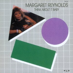 Cover for Margaret Reynolds · Think About It Baby (CD) [Japan Import edition] (2014)