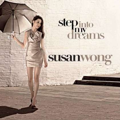 Susan Wong · Step into My Dreams (CD) [Reissue edition] (2016)