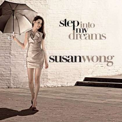 Step into My Dreams - Wong Susan - Musik - Evolution - 4897012122600 - 13. september 2019