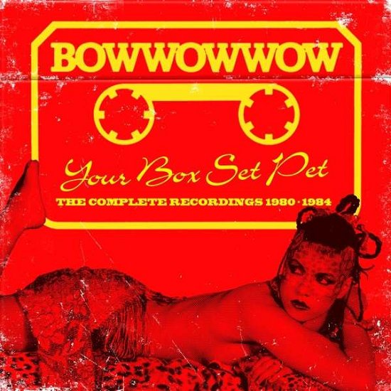 Cover for Bow Wow Wow · Your Box Set Pet ~ the Complete Recordings 1980-1984: 3cd Clamshell Boxset (CD) (2024)