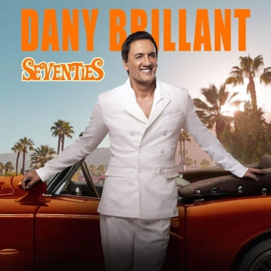 Seventies - Dany Brillant - Music - PLG FRANCE - 5021732242600 - September 27, 2024