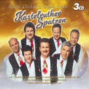 Cover for Kastelruther Spatzen · Alles Gold Dieser Erde (CD) (2003)