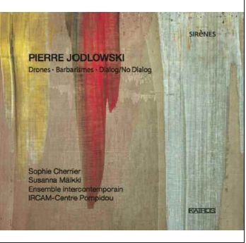 Cover for Ensemble Intercontemporain · Pierre Jodlowski (Drones; Barbarismes; Dialog/no Dialog) (CD) [Digipak] (2011)
