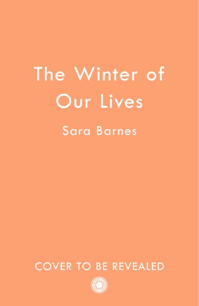 Cover for Sara Barnes · The Winter of Our Lives (Paperback Book) (2023)