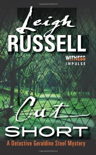 Cover for Leigh Russell · Cut Short: a Detective Geraldine Steel Mystery (Paperback Book) (2013)